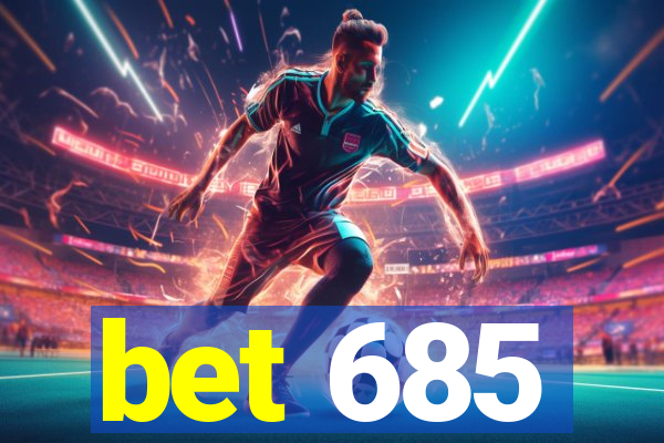 bet 685